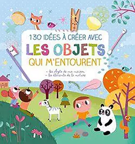 Couverture du produit · 130 idées à créer avec les objets qui m'entourent