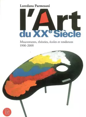 Couverture du produit · L'Art du XXe siècle : Mouvements, théories, écoles et tendances 1900-2000