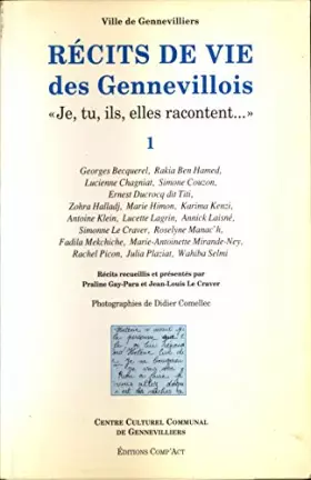 Couverture du produit · Je, tu, ils, elles racontent, tome 1. Récit de vie des Gennevillois