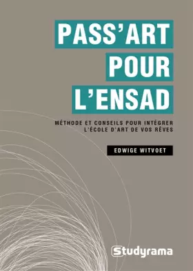 Couverture du produit · Pass art pour l'ENSAD: Méthode et conseils pour intégrer l'école d'art de vos rêves
