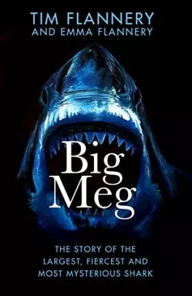 Couverture du produit · Big Meg: The Story of the Largest, Fiercest and Most Mysterious Shark
