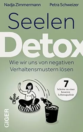 Couverture du produit · Seelen Detox: Wie wir uns von negativen Verhaltensmustern lösen. In 7 Schritten zu einer besseren Lebensqualität.
