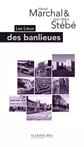 Couverture du produit · Les Lieux des banlieues : De Paris à Nancy, de Mumbaï à Los Angeles by Hervé MarchalJean-Marc Stébé(2012-09-06)