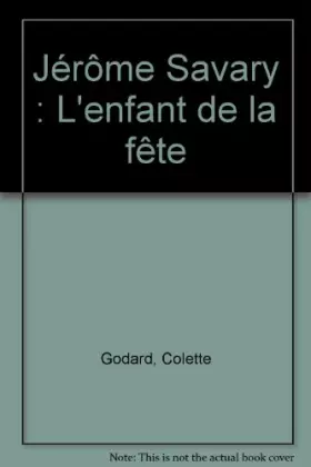 Couverture du produit · Jérôme Savary : L'enfant de la fête