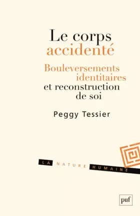 Couverture du produit · Le corps accidenté: Bouleversements identitaires et reconstruction de soi