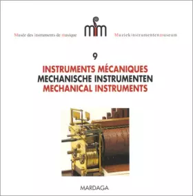 Couverture du produit · Musée des instruments de musique, numéro 9 : Instruments mécaniques