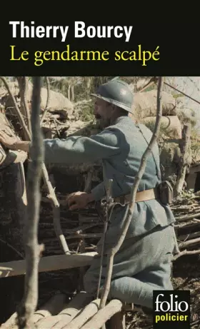 Couverture du produit · Le gendarme scalpé: Une enquête de Célestin Louise, flic et soldat dans la guerre de 14-18
