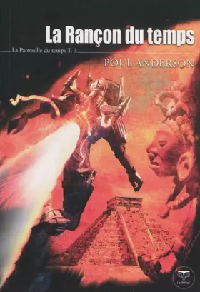 Couverture du produit · La Patrouille du temps, Tome 3 : La Rançon du temps