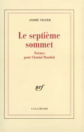 Couverture du produit · Le Septième sommet: Poèmes pour Chantal Mauduit