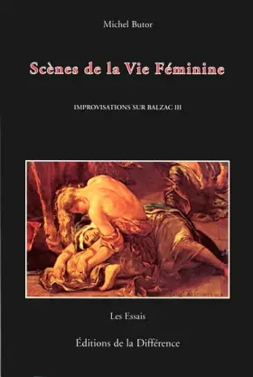 Couverture du produit · IMPROVISATIONS SUR BALZAC. Tome 3, Scènes de la vie féminine