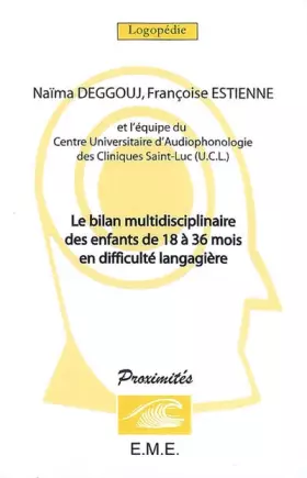 Couverture du produit · Le bilan multidisciplinaire des enfants de 18 à 36 mois en difficulté langagière