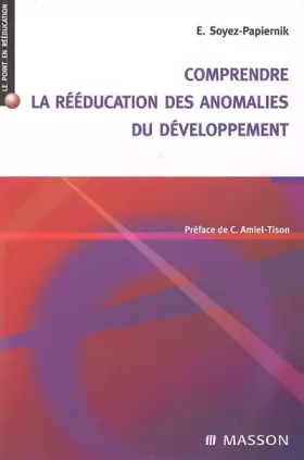 Couverture du produit · Comprendre la rééducation des anomalies du développement