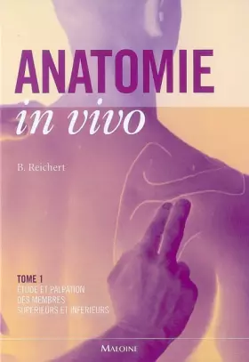 Couverture du produit · Anatomie in vivo : Tome 1, Etude et palpation des membres supérieurs et inférieurs