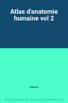 Couverture du produit · Atlas d'anatomie humaine vol 2