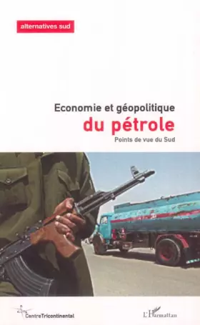 Couverture du produit · Alternatives Sud, Volume 10 N° 2/2003 : Economie et géopolitique du pétrole