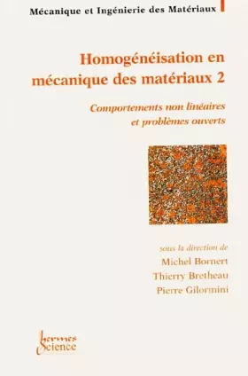 Couverture du produit · Homogénéisation en mécanique des matériaux. Volume 2, Comportements non linéaires et problèmes ouverts