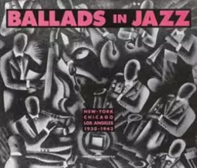 Couverture du produit · Ballads In Jazz (New-York - Chicago - Los Angeles 1930-1943)