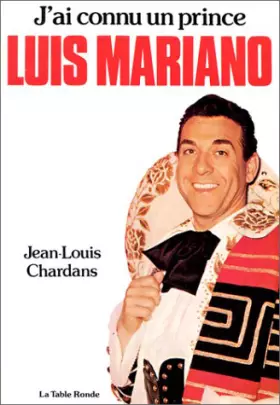 Couverture du produit · J'ai connu un prince : Luis Mariano