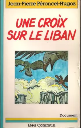 Couverture du produit · Une Croix sur le Liban