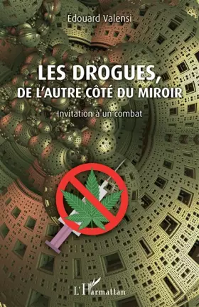 Couverture du produit · Les drogues, de l'autre côté du miroir: Invitation à un combat