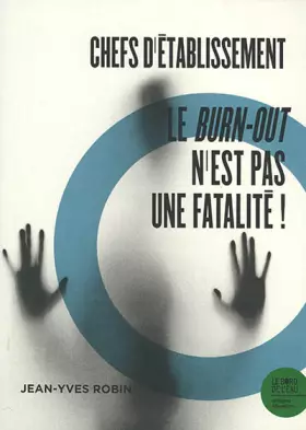 Couverture du produit · Chefs d'établissement: Le burn-out n'est pas une fatalité !