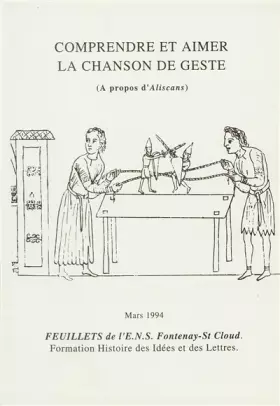 Couverture du produit · Comprendre et aimer la chanson de geste. A propos d'Aliscans