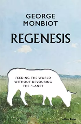 Couverture du produit · Regenesis: Feeding the World without Devouring the Planet