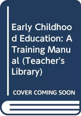 Couverture du produit · Early Childhood Education: A Training Manual