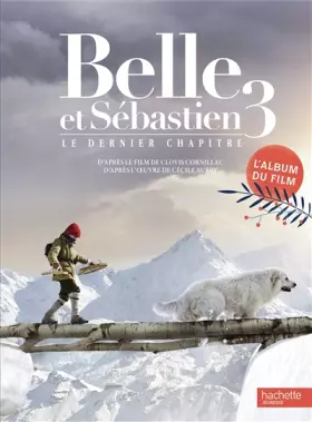 Couverture du produit · Belle et Sébastien 3 - Album du film