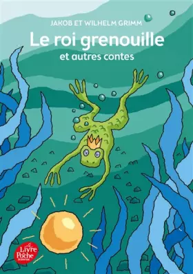 Couverture du produit · Le roi Grenouille et autres contes