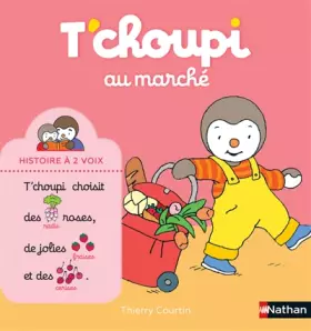 Couverture du produit · T'choupi au marché - Histoire à 2 voix - Dès 2 ans