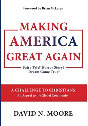 Couverture du produit · Making America Great Again: Fairy Tale? Horror Story? Dream Come True?