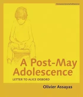 Couverture du produit · A Post-May Adolescence: Letter to Alice Debord (FilmmuseumSynemaPublikationen)