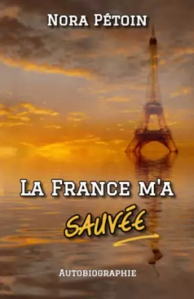 Couverture du produit · La France m'a sauvée (French Edition)