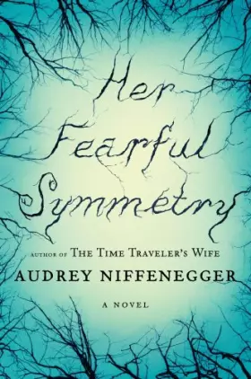 Couverture du produit · Her Fearful Symmetry: A Novel