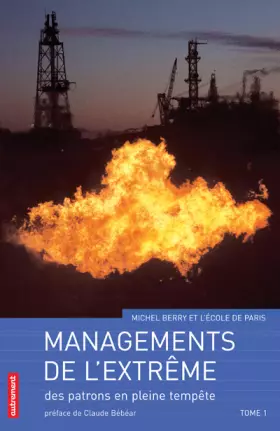Couverture du produit · Managements de l'extrême : Tome 1, Des patrons dans la tempête