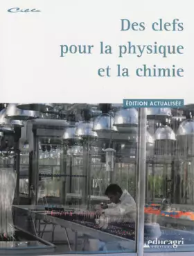 Couverture du produit · Des clefs pour la physique et la chimie