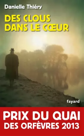 Couverture du produit · Des clous dans le coeur - Prix du quai des orfèvres 2013