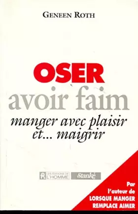 Couverture du produit · Oser avoir faim : Manger avec plaisir et maigrir