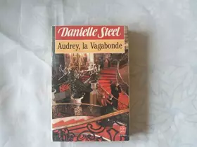 Couverture du produit · DANIELLE STEEL//AUDREY,LA VAGABONDE//TRADUIT DE L'ANGLAIS PAR CATHERINE PAGEARD//PRESSES DE LA CITE//N°6793//1992