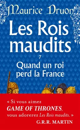 Couverture du produit · Les Rois maudits, tome 7 : Quand un roi perd la France