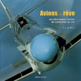 Couverture du produit · Avions de rêve : Les plus beaux avions de collection en vol