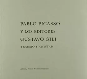 Couverture du produit · Pablo Picasso y los editores Gustavo Gili (FONDO)