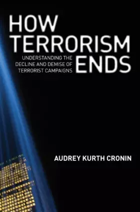 Couverture du produit · How Terrorism Ends: Understanding the Decline and Demise of Terrorist Campaigns