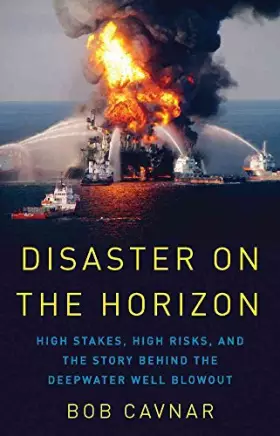 Couverture du produit · Disaster on the Horizon: High Stakes, High Risks, and the Story Behind the Deepwater Well Blowout