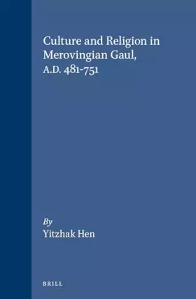 Couverture du produit · Culture and Religion in Merovingian Gaul, A.D. 481-751