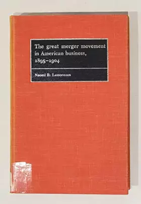Couverture du produit · The Great Merger Movement in American Business, 1895–1904