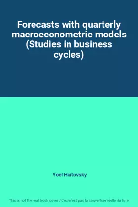 Couverture du produit · Forecasts with quarterly macroeconometric models (Studies in business cycles)