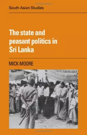 Couverture du produit · The State and Peasant Politics in Sri Lanka (Cambridge South Asian Studies, Series Number 34)