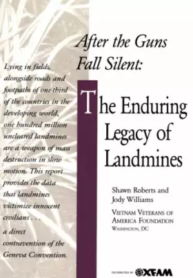 Couverture du produit · After the Guns Fall Silent: The Enduring Legacy of Landmines